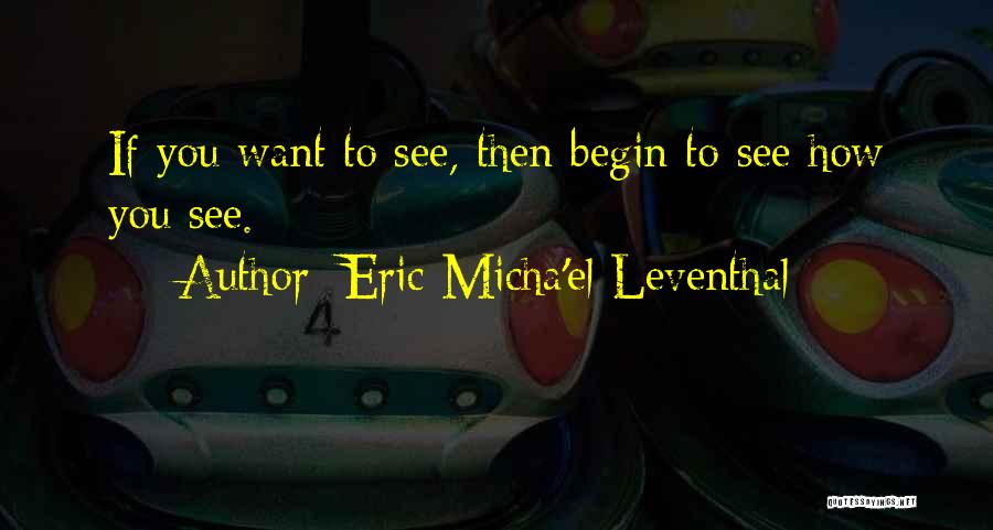 Kingianum Quotes By Eric Micha'el Leventhal