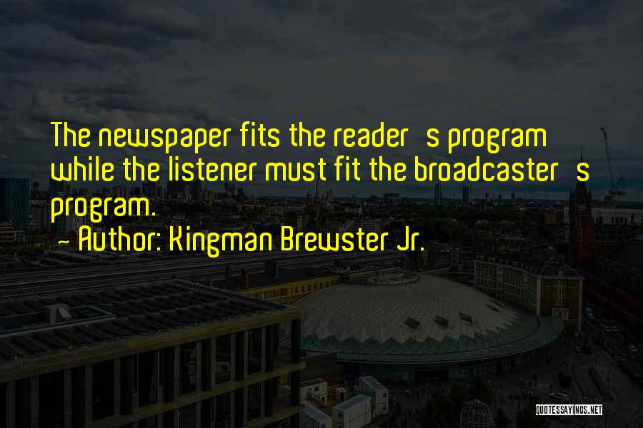 Kingman Brewster Jr. Quotes 1509407