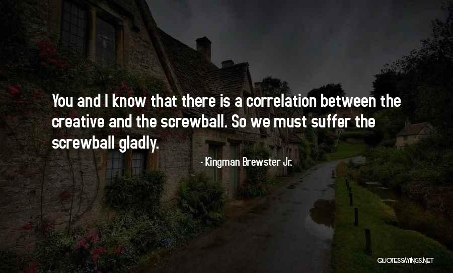 Kingman Brewster Jr. Quotes 1778230 Kingman Brewster Jr. Quotes 1778230