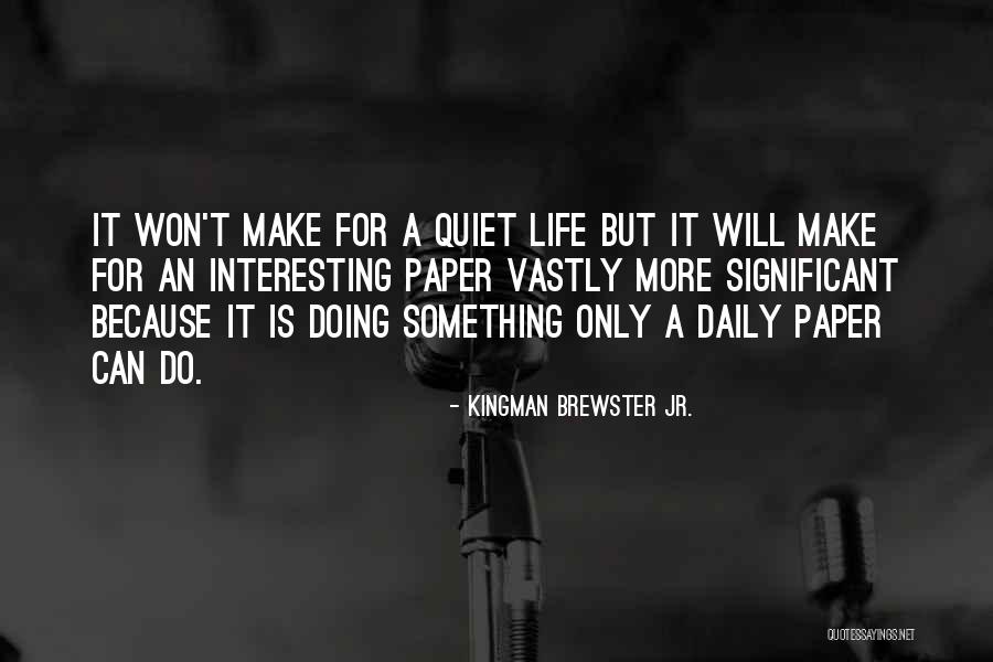 Kingman Brewster Jr. Quotes 295496 Kingman Brewster Jr. Quotes 295496