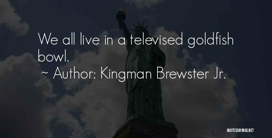 Kingman Brewster Quotes By Kingman Brewster Jr.