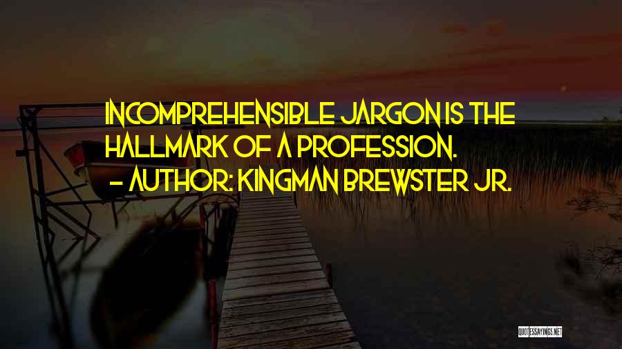 Kingman Brewster Quotes By Kingman Brewster Jr.