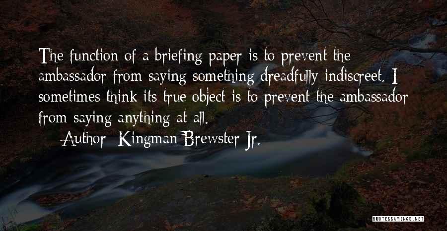 Kingman Brewster Quotes By Kingman Brewster Jr.