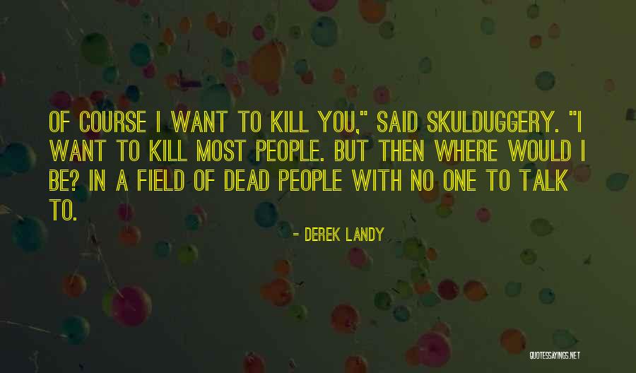 Kingpins Podcast Quotes By Derek Landy Kingpins Podcast Quotes By Derek Landy