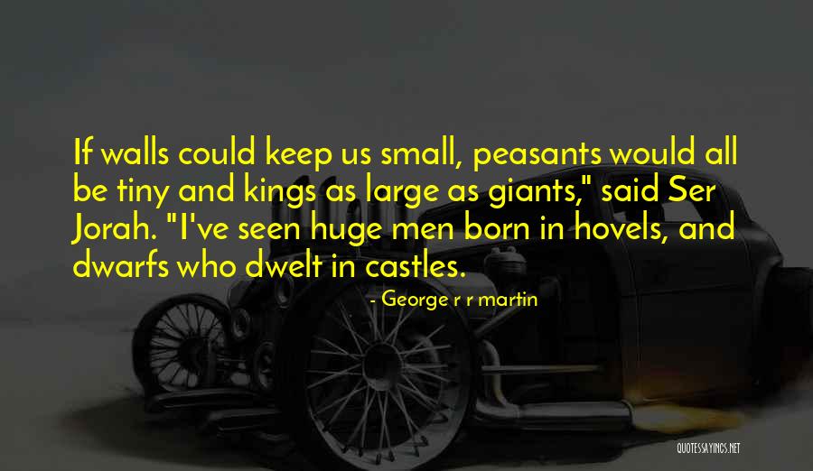 Kings And Castles Quotes By George R R Martin Kings And Castles Quotes By George R R Martin