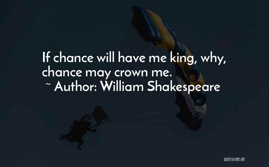 Kings And Crowns Quotes By William Shakespeare