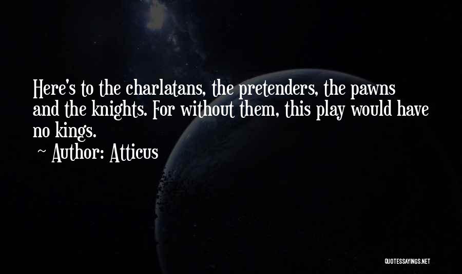 Kings And Pawns Quotes By Atticus
