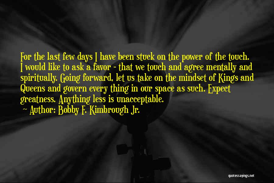 Kings And Power Quotes By Bobby F. Kimbrough Jr.