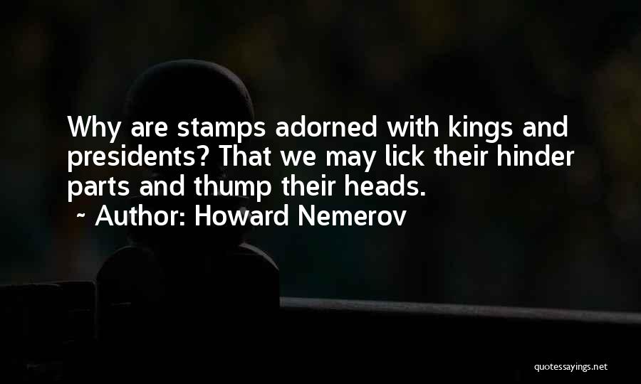 Kings And Power Quotes By Howard Nemerov