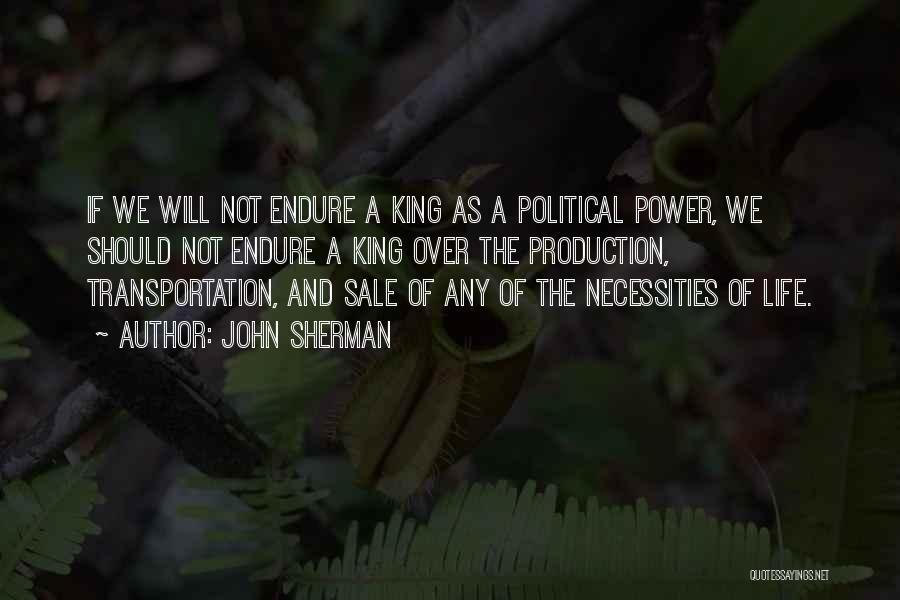 Kings And Power Quotes By John Sherman