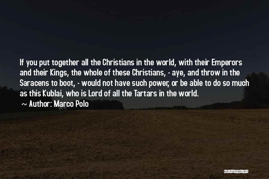 Kings And Power Quotes By Marco Polo