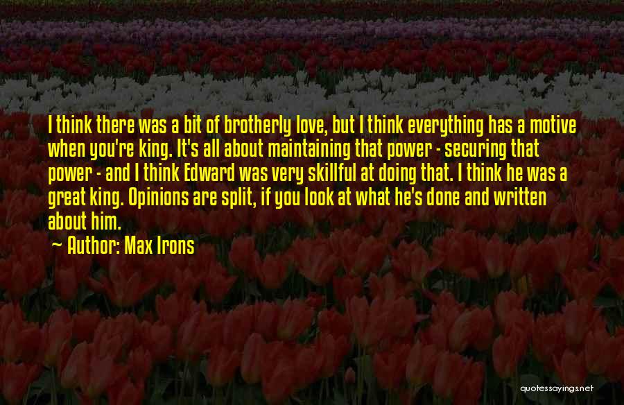 Kings And Power Quotes By Max Irons