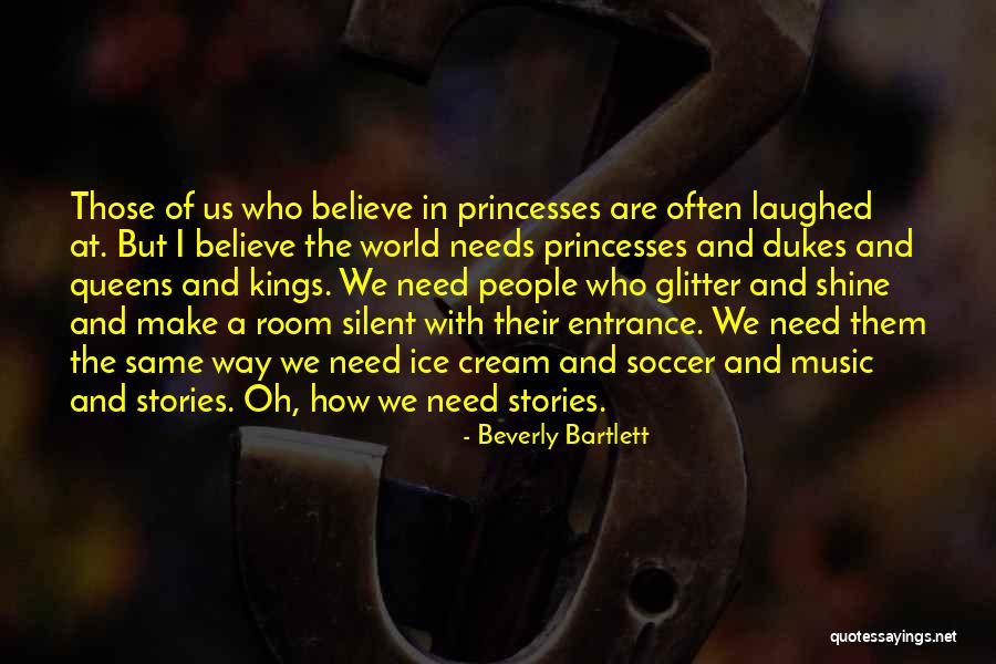 Kings And Queens Quotes By Beverly Bartlett Kings And Queens Quotes By Beverly Bartlett