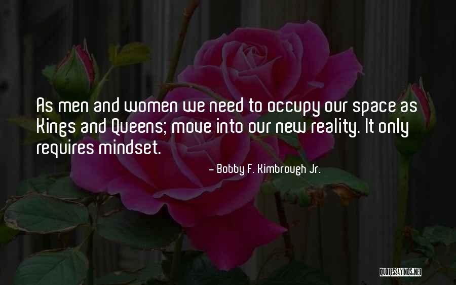 Kings And Queens Quotes By Bobby F. Kimbrough Jr. Kings And Queens Quotes By Bobby F. Kimbrough Jr.