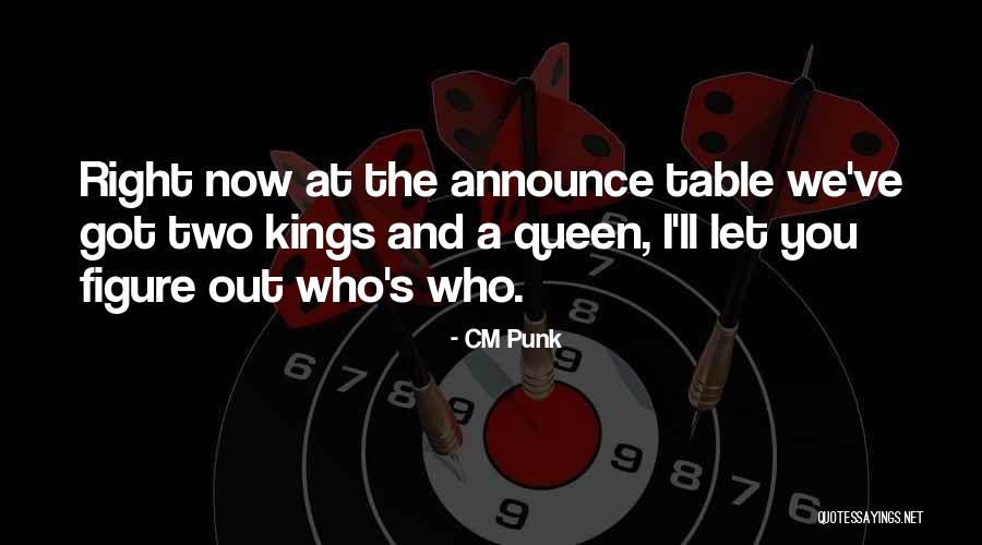 Kings And Queens Quotes By CM Punk Kings And Queens Quotes By CM Punk