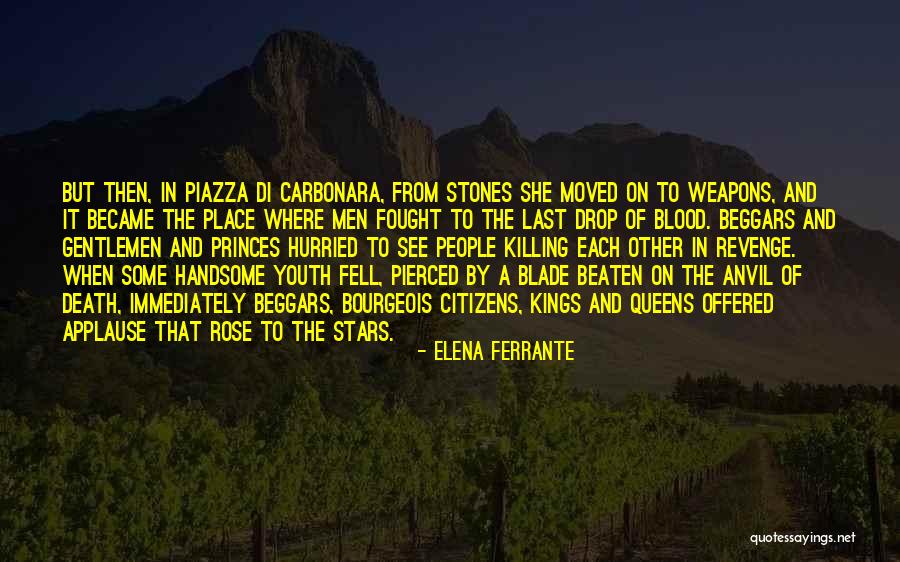 Kings And Queens Quotes By Elena Ferrante Kings And Queens Quotes By Elena Ferrante