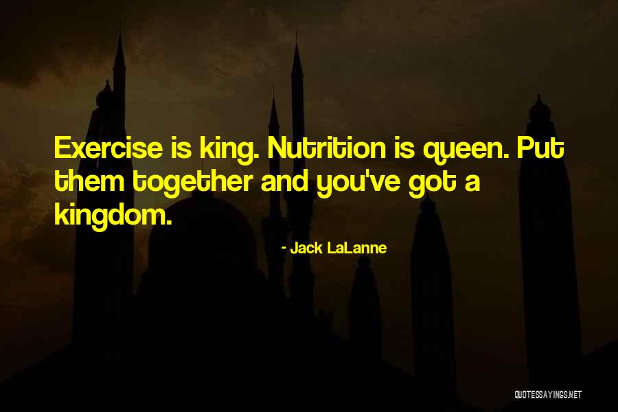 Kings And Queens Quotes By Jack LaLanne Kings And Queens Quotes By Jack LaLanne