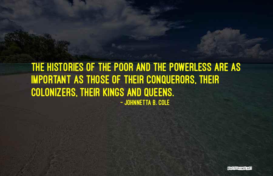 Kings And Queens Quotes By Johnnetta B. Cole Kings And Queens Quotes By Johnnetta B. Cole
