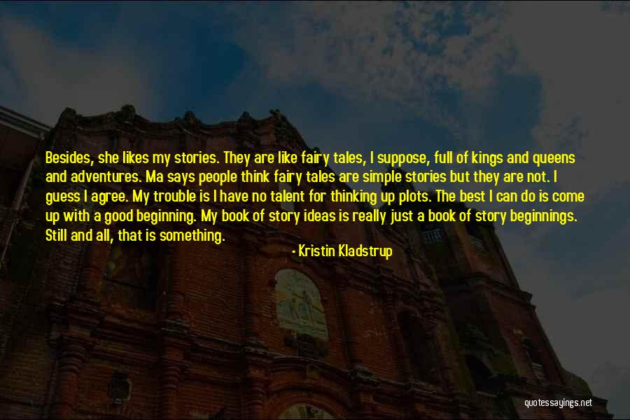 Kings And Queens Quotes By Kristin Kladstrup Kings And Queens Quotes By Kristin Kladstrup