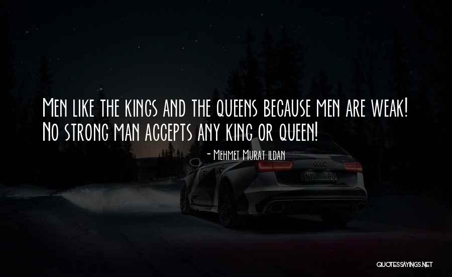 Kings And Queens Quotes By Mehmet Murat Ildan Kings And Queens Quotes By Mehmet Murat Ildan