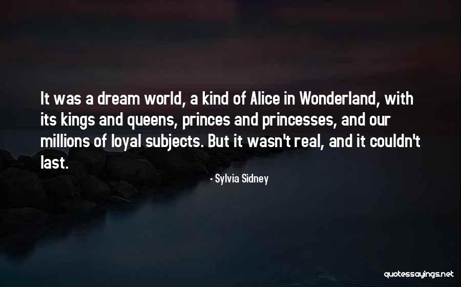 Kings And Queens Quotes By Sylvia Sidney Kings And Queens Quotes By Sylvia Sidney
