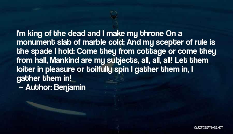 Kings And Thrones Quotes By Benjamin