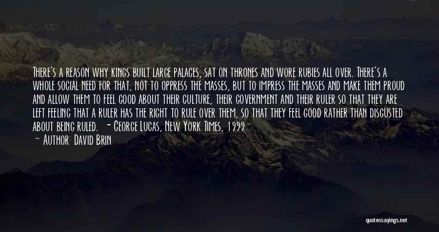 Kings And Thrones Quotes By David Brin