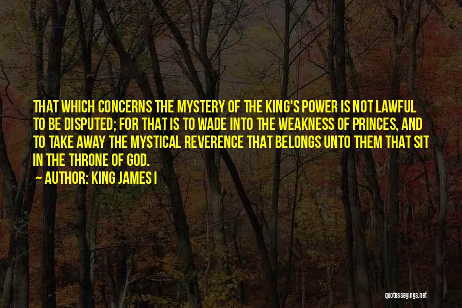 Kings And Thrones Quotes By King James I
