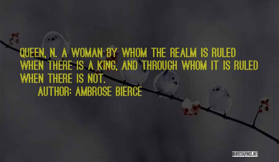 Kings N Queens Quotes By Ambrose Bierce