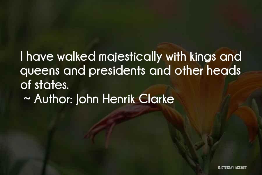 Kings N Queens Quotes By John Henrik Clarke