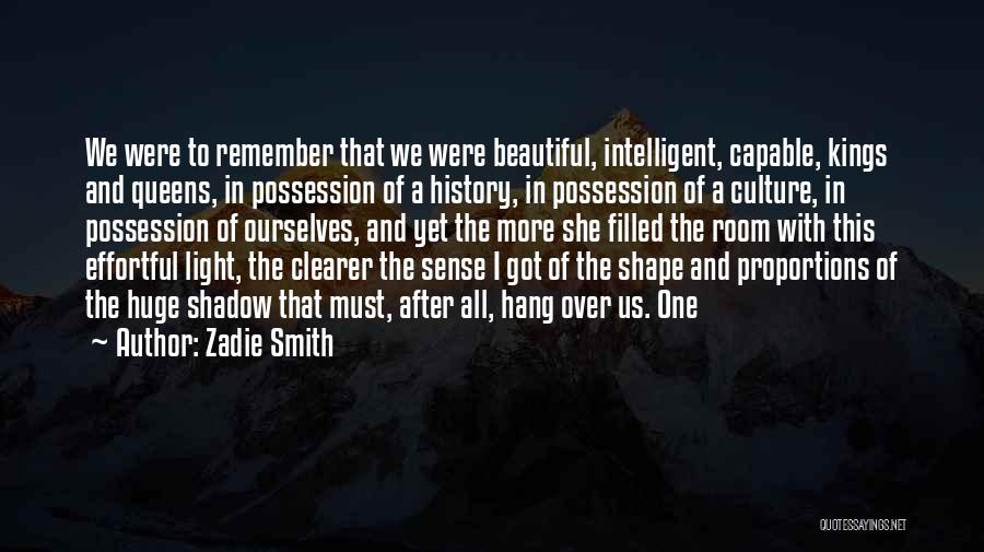 Kings N Queens Quotes By Zadie Smith