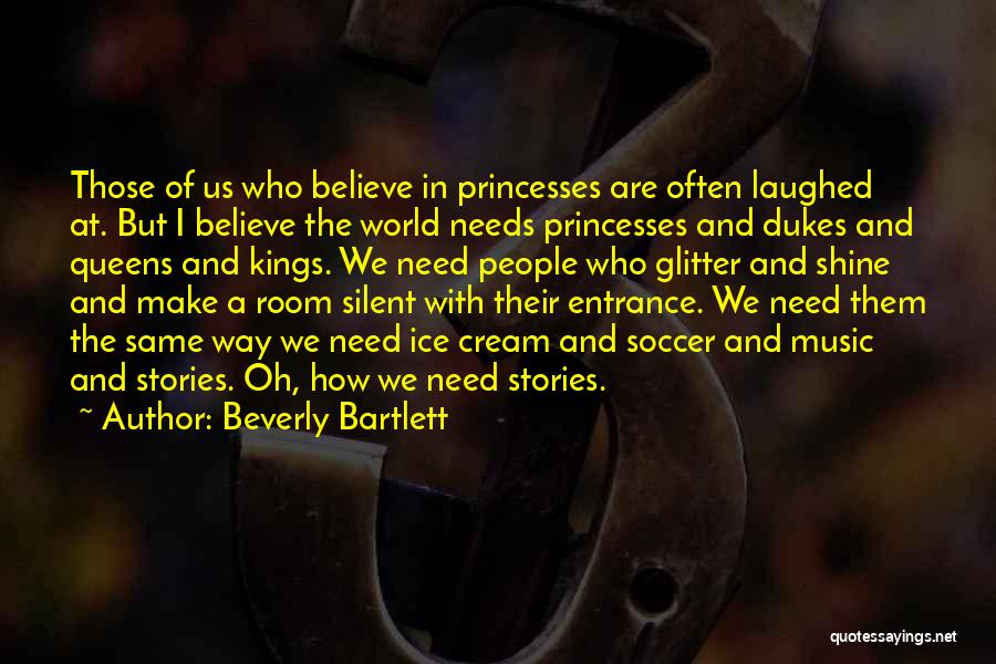 Kings Queens Quotes By Beverly Bartlett
