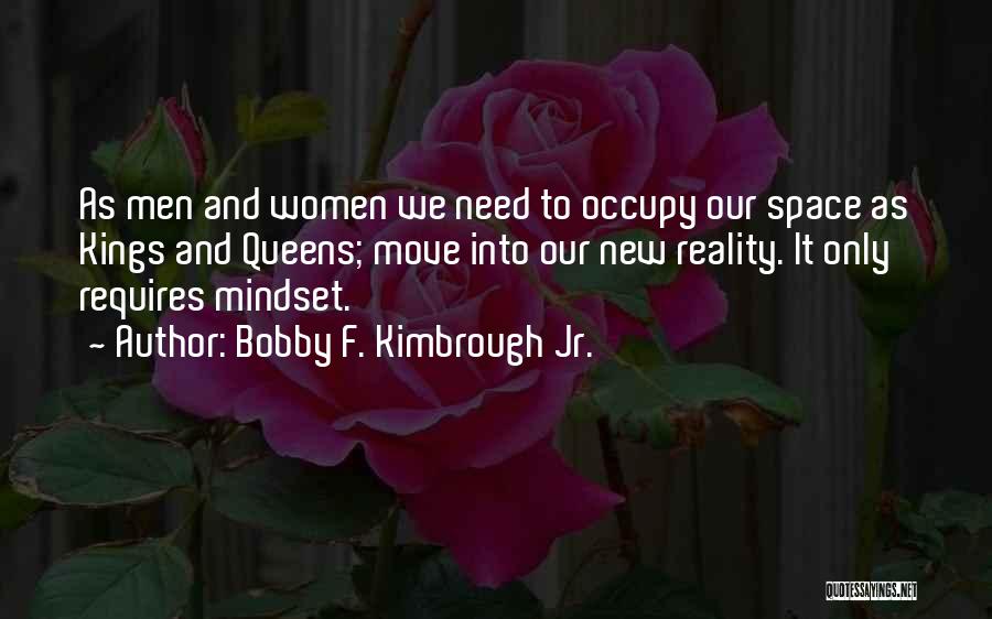Kings Queens Quotes By Bobby F. Kimbrough Jr.