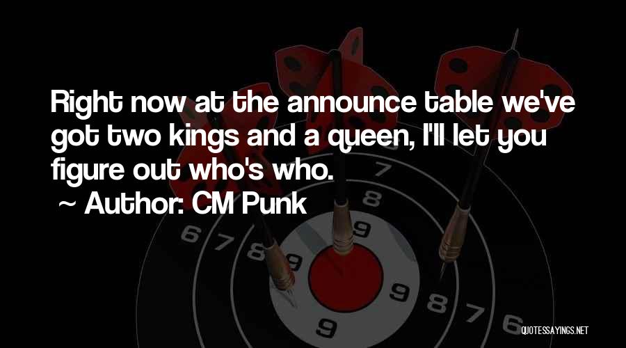 Kings Queens Quotes By CM Punk