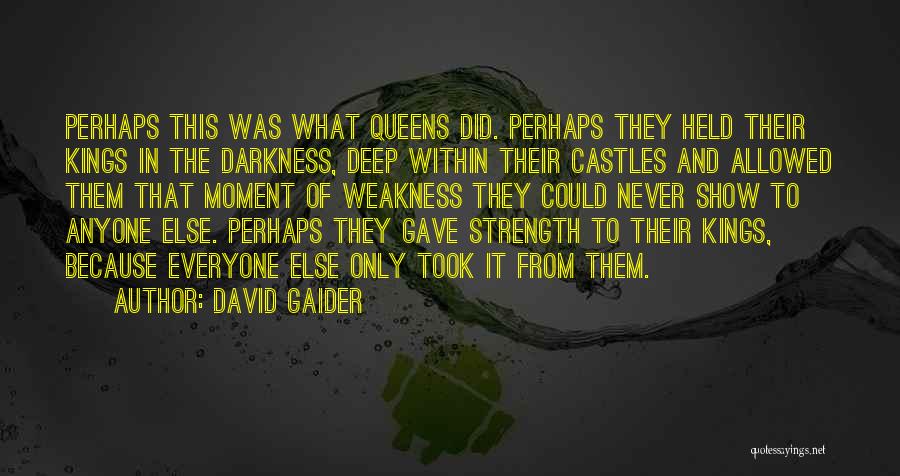Kings Queens Quotes By David Gaider