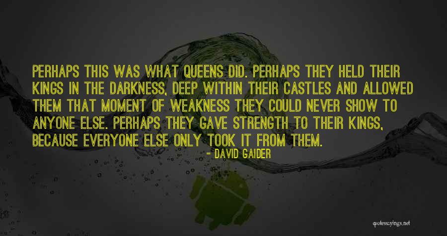 Kings Queens Quotes By David Gaider