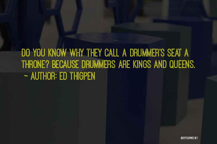 Kings Queens Quotes By Ed Thigpen