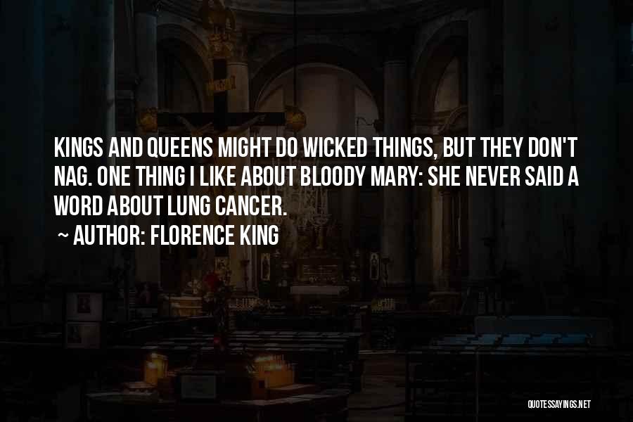 Kings Queens Quotes By Florence King