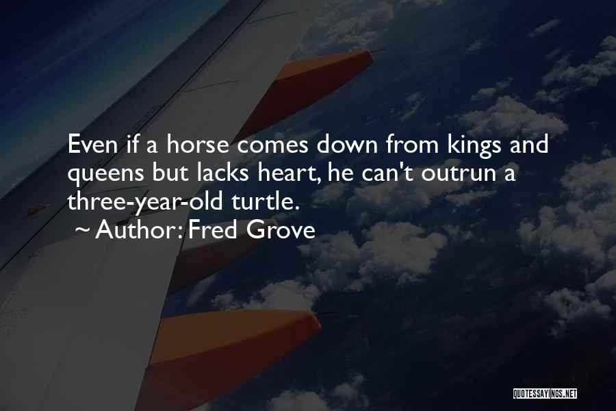 Kings Queens Quotes By Fred Grove