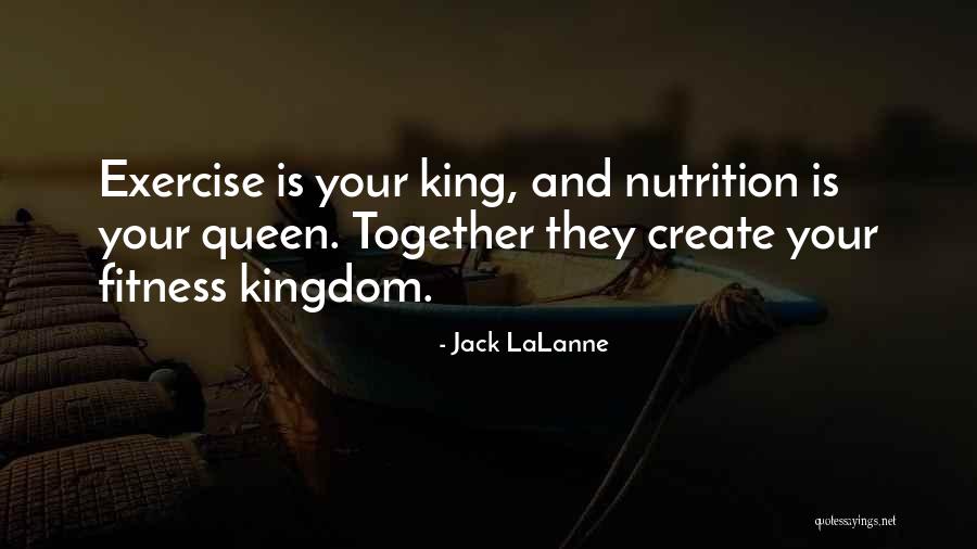 Kings Queens Quotes By Jack LaLanne