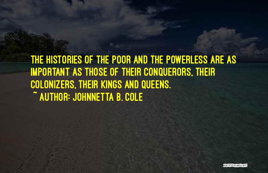 Kings Queens Quotes By Johnnetta B. Cole