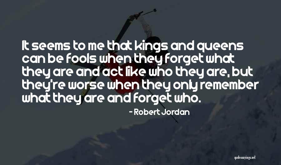 Kings Queens Quotes By Robert Jordan