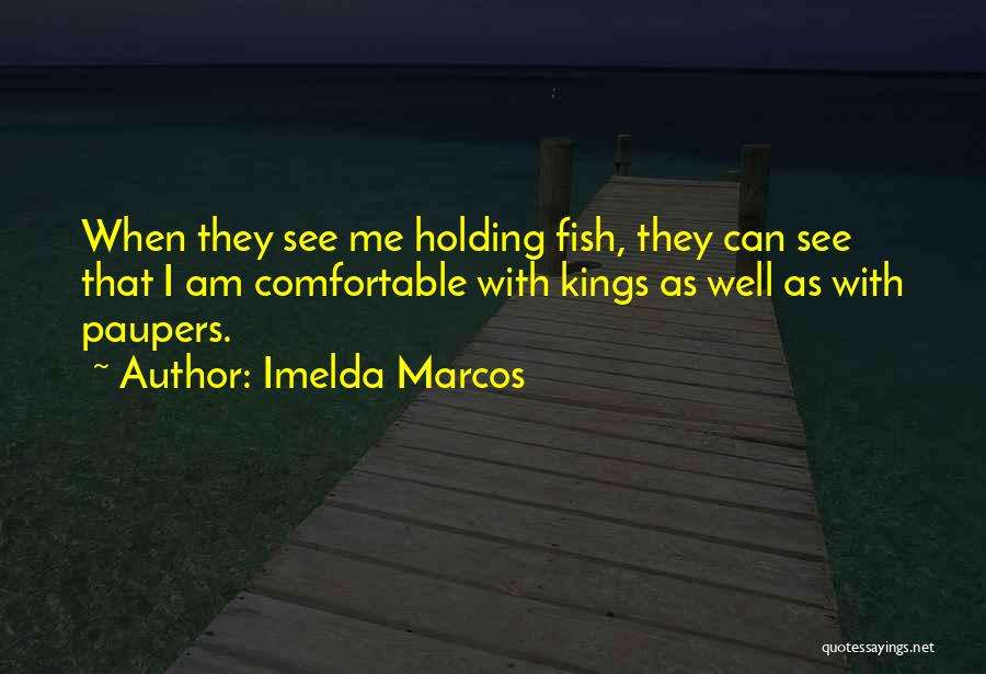 Kings Quotes By Imelda Marcos