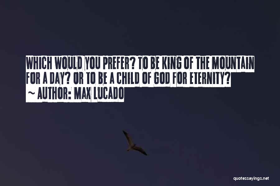 Kings Quotes By Max Lucado