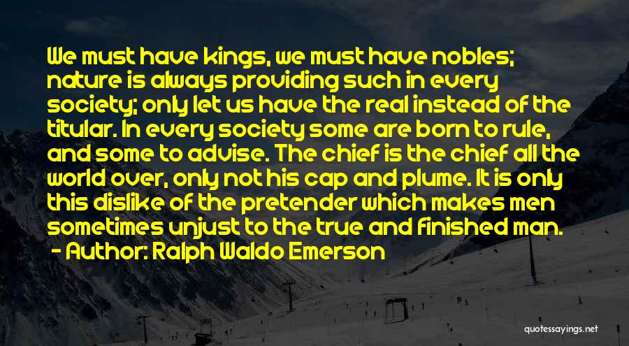 Kings Quotes By Ralph Waldo Emerson