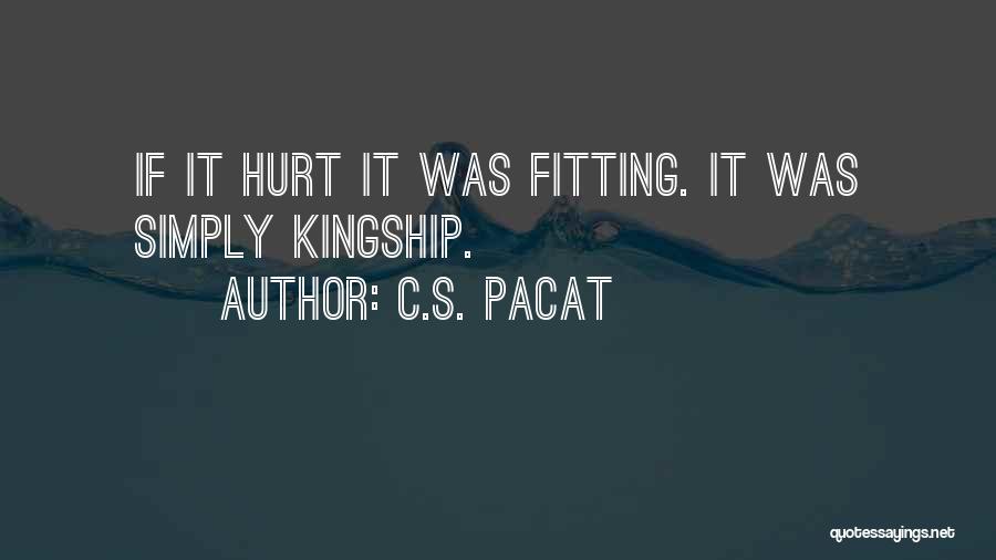 Kingship Quotes By C.S. Pacat