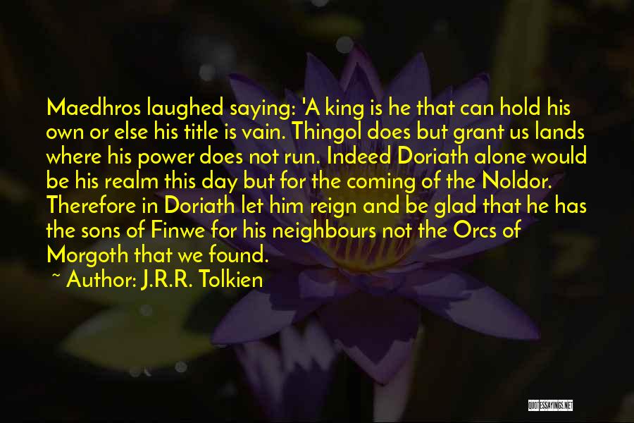 Kingship Quotes By J.R.R. Tolkien