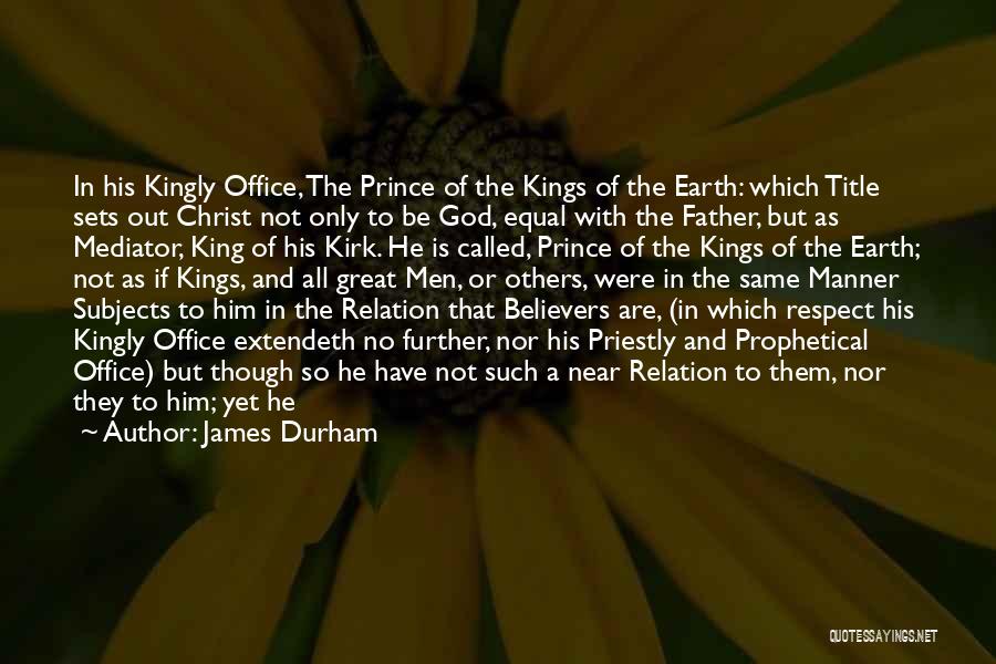 Kingship Quotes By James Durham