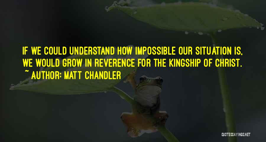 Kingship Quotes By Matt Chandler