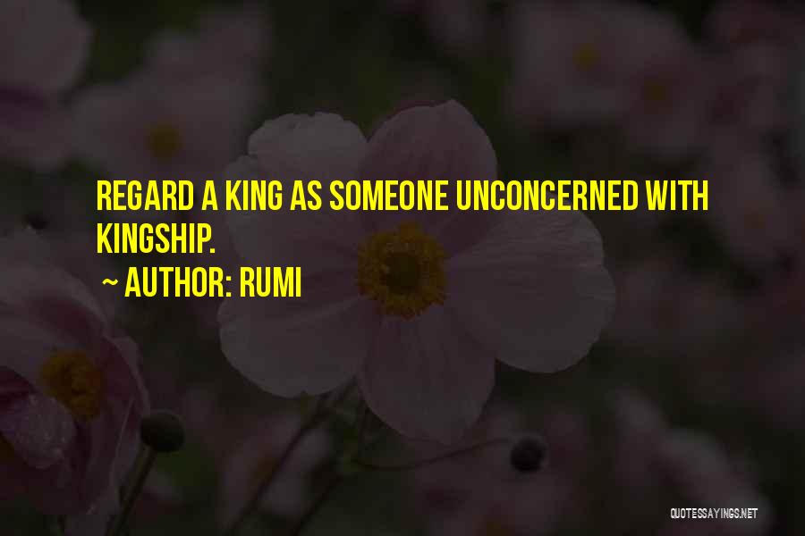 Kingship Quotes By Rumi